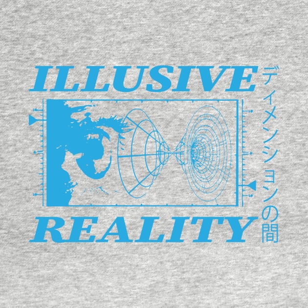 ILLUSIVE REALITY by TextGraphicsUSA